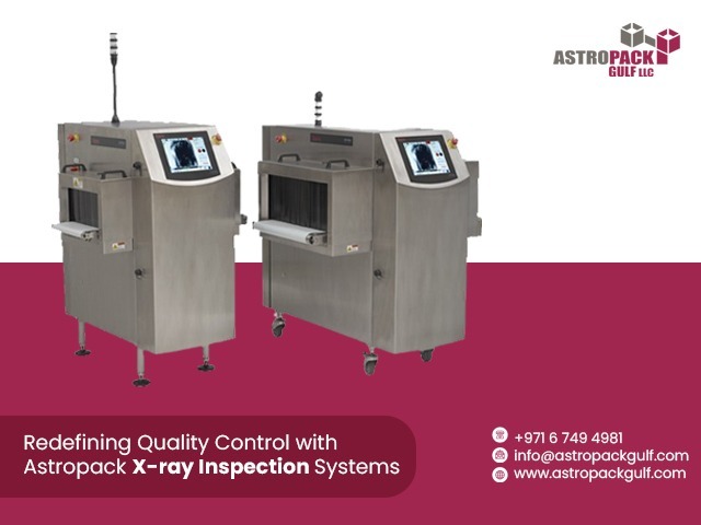 Why Astropack’s X Ray Inspection System is the Future of Quality Control